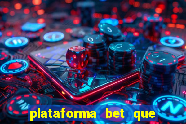 plataforma bet que paga ao se cadastrar